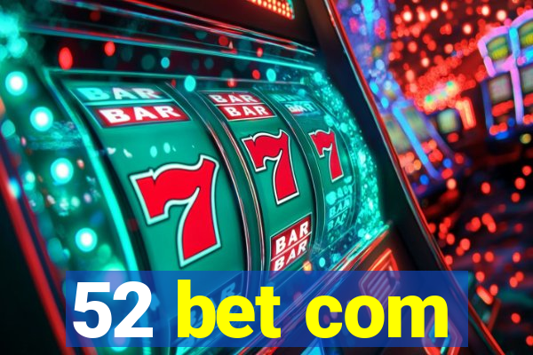 52 bet com